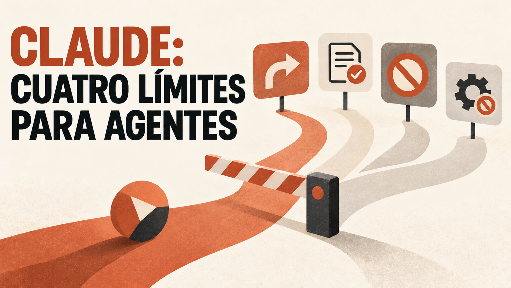 Claude hizo cosas que no debía: cuatro lecciones para tus agentes de IA